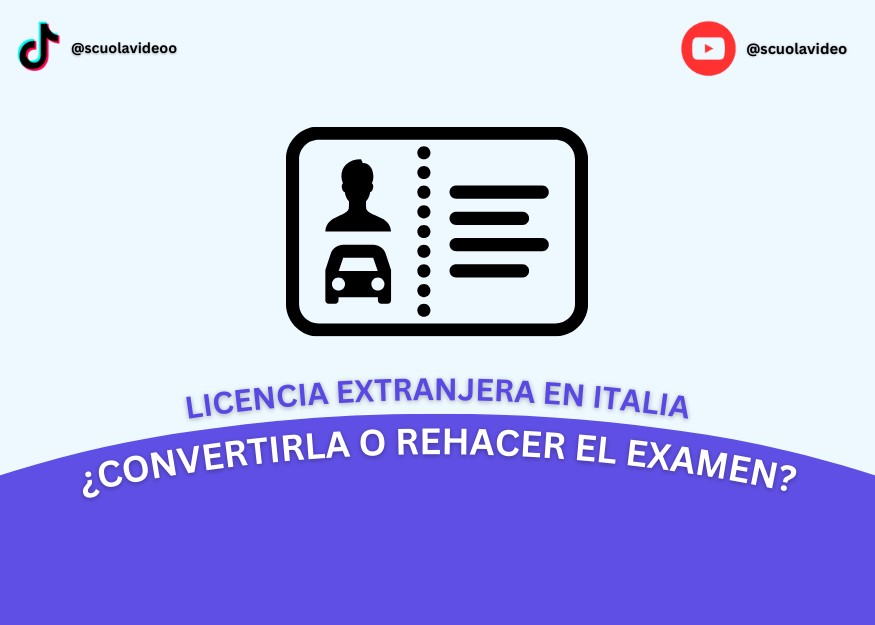 ¿Convertir o Rehacer el Examen? Licencias Extranjeras en Italia
